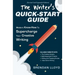The Writer's Quick-Start Guide: Modern Know-How To Supercharge Your Creative Writing