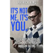 It's Not Me, It's You. Politically Incorrect, Brutal Truths About Modern Dating