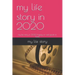 my life story in 2020: my life story in 2020 happy or sad good or bad