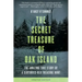 Secret Treasure of Oak Island: The Amazing True Story of a Centuries-Old Treasure Hunt