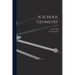 A School Geometry [microform]