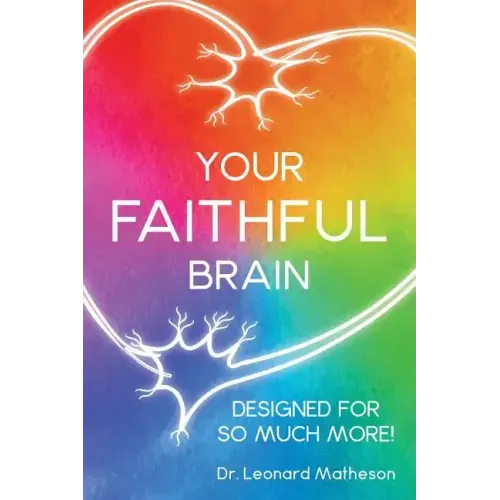Your Faithful Brain: Designed for so Much More!