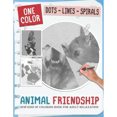 Animal Friendship: New Kind Of Stress Relief Coloring Book For Kids And Adults love Animals with Fun and Easy - Dots Lines Spirals Style