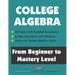 College Algebra: From Beginner to Mastery Level
