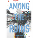 Among the Ruins