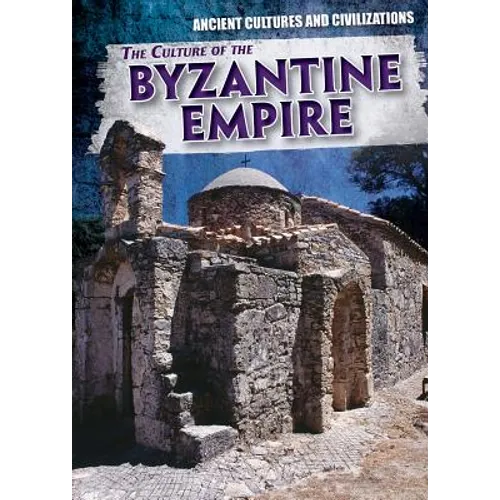 The Culture of the Byzantine Empire
