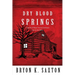 Dry Blood Springs: A Battle of Hope Versus Darkness Set in the West