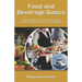 Food and Beverage Basics: Quick Guide For Food & Beverage Professionals, Planners and Aspirants