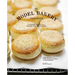 The Model Bakery Cookbook: 75 Favorite Recipes from the Beloved Napa Valley Bakery