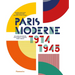 Paris Moderne: 1914-1945