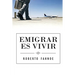 Emigrar Es Vivir (Spanish Edition)