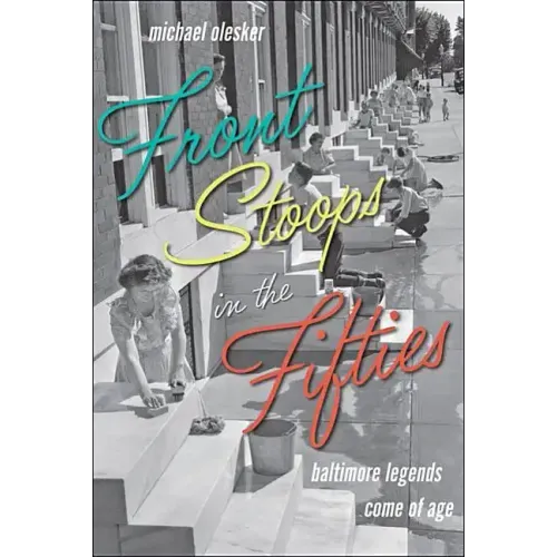 Front Stoops in the Fifties: Baltimore Legends Come of Age