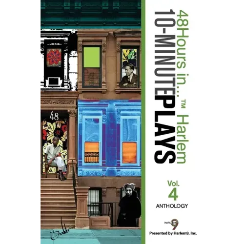 48Hours in...(TM) Harlem 10-Minute Plays Anthology Volume 4