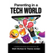 Parenting in a Tech World: A handbook for raising kids in the digital age