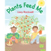 Plants Feed Me
