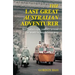 Last Great Australian Adventurer: Ben Carlin's Epic Journey Around the World by Amphibious Jeep