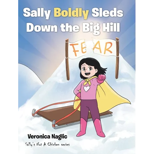Sally Boldly Sleds Down the Big Hill
