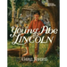 Young Abe Lincoln: The Frontier Days, 1809-1837