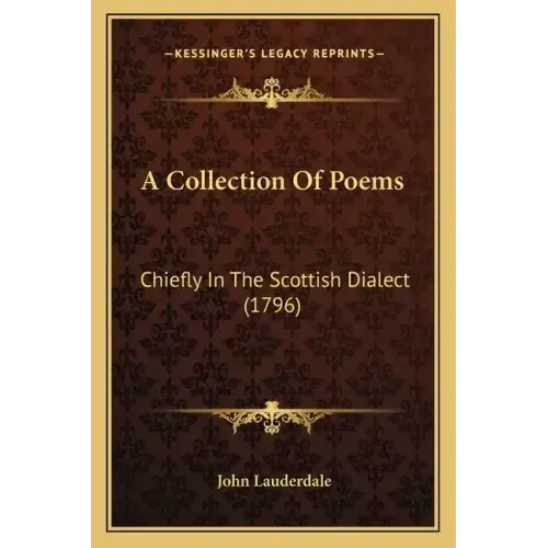 A Collection of Poems: Chiefly in the Scottish Dialect (1796)