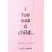 i too was a child...: a biography of oppression