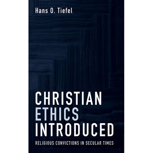 Christian Ethics Introduced: Religious Convictions in Secular Times