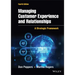 Managing Customer Experience and Relationships: A Strategic Framework