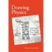 Drawing Physics: 2,600 Years of Discovery from Thales to Higgs