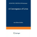 A Convergence of Lives: Sofia Kovalevskaia: Scientist, Writer, Revolutionary