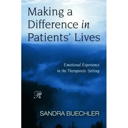 Making a Difference in Patients' Lives: Emotional Experience in the Therapeutic Setting