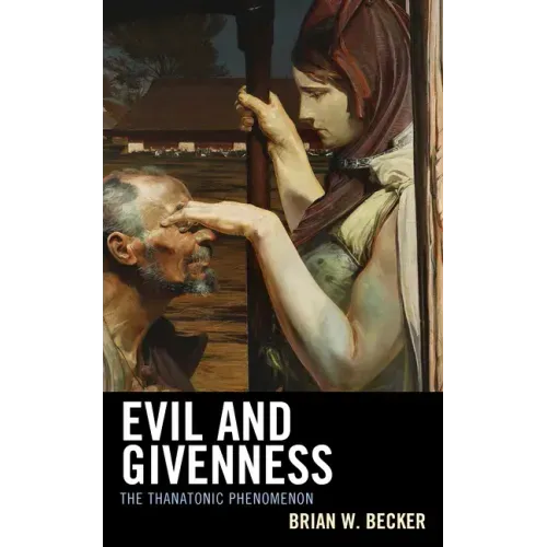 Evil and Givenness: The Thanatonic Phenomenon