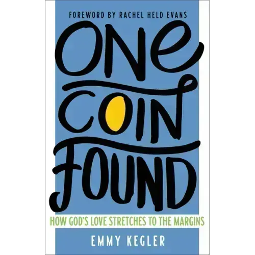One Coin Found: How God's Love Stretches to the Margins