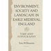 Environment, Society and Landscape in Early Medieval England: Time and Topography