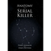 Anatomy of a Serial Killer