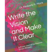 Write the Vision and Make It Clear: A Prayer Journal for Purpose-Driven Women
