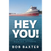 Hey You!: A Merchant Marine Memoir