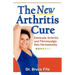The New Arthritis Cure: Eliminate Arthritis and Fibromyalgia Pain Permanently