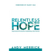 Relentless Hope: Supernatural Christianity: Establishing a New Normal