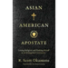 Asian American Apostate: Losing Religion and Finding Myself at an Evangelical University