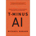T-Minus AI: Humanity's Countdown to Artificial Intelligence and the New Pursuit of Global Power