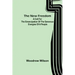 The New Freedom: A Call For the Emancipation of the Generous Energies of a People