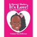 It Doesn't Matter...It's Love!: An Adoption Story