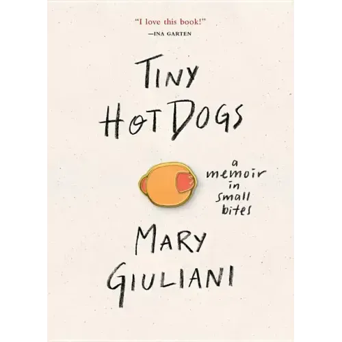 Tiny Hot Dogs: A Memoir in Small Bites