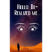 Hello, De-Realized me...
