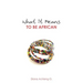 What It Means to Be African