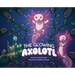 The Glowing Axolotl