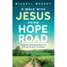 A Walk With Jesus Down Hope Road: Traveling From Brokenness to Hope on the Road to Emmaus
