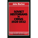 Soviet Historians in Crisis, 1928-1932