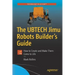 The Ubtech Jimu Robots Builder's Guide: How to Create and Make Them Come to Life
