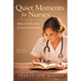 Quiet Moments for Nurses, 2nd Edition: Biblical Reflections for Rest and Renewal