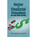 Detour to Financial Freedom: Live, Save, Retire and Enjoy